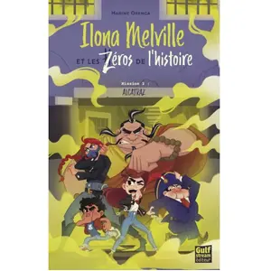 Gulf Stream Ilona Melville Et Les Zéros De L'histoire Tome 2 - Alcatraz pas cher