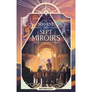 Gulf Stream Le Serment Des Sept Miroirs - Tome 2 - La Mémoire Du Désert pas cher