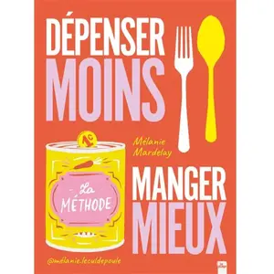 La Plage Editeur Dépenser moins, manger mieux: La méthode pas cher