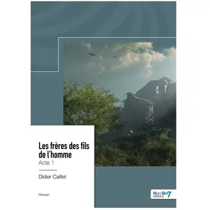 Nombre 7 Les frères des fils de l'homme: Acte 1 pas cher
