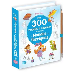 Editions 365 Mes 300 modèles à dessiner en pas à pas: Mondes féériques pas cher