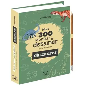 Editions 365 Mes 300 Modèles À Dessiner En Pas À Pas Dinosaures - Avec Un Crayon pas cher
