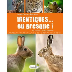 Grenouille Identiques... ou presque !: Ces animaux à ne pas confondre pas cher