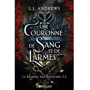 Korrigan La Guerre Des Royaumes - Tome 3 - Une Couronne De Sang Et De Larmes pas cher