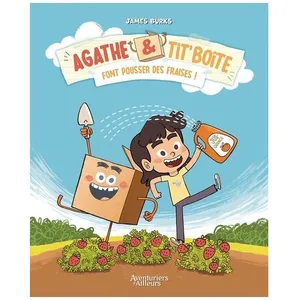 Agathe & Tit' Boîte - Tome 1 - Agathe & Tit'boîte Font Pousser Des Fra... pas cher