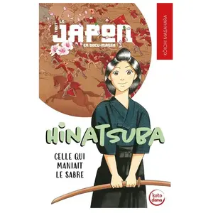 Editions Petit à Petit Hinatsuba: Celle qui maniait le sabre pas cher