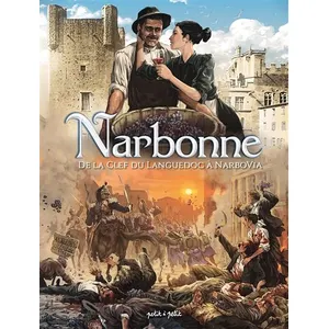 Editions Petit à Petit Narbonne Tome 2 - De La Clef Du Languedoc À Narbo Via - De 1507 À Aujourd'hui pas cher