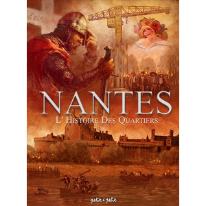 Editions Petit à Petit Nantes Tome 4 - La Grande Histoire Des Quartiers pas cher