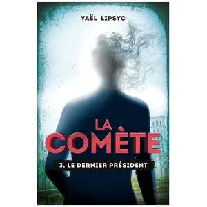 La Comète - Tome 3 - Le Dernier Président pas cher
