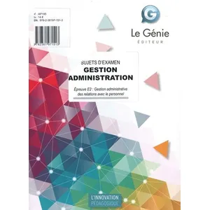 Comparateur de prix : Le Genie Editeur Gestion Administration - Epreuve E2 : Gestion Administrative Des Relations Avec Le Personnel - Sujets D'examen