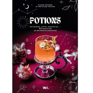 Webedia Books Potions: Infusions, latte, cocktails... : 60 recettes de boissons magiques pas cher