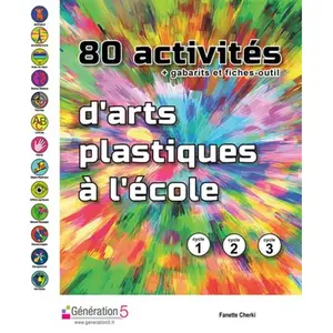80 activités d'arts plastiques à l'école (cycles 1, 2, 3)Vendu parrakuten