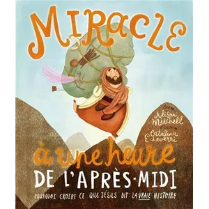 Miracle À Une Heure De L'après-Midi - Pourquoi Croire Ce Que Jésus Dit : La Vraie Histoire pas cher