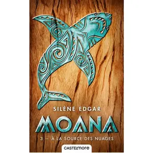 Castelmore Moana Tome 3 - A La Source Des Nuages pas cher