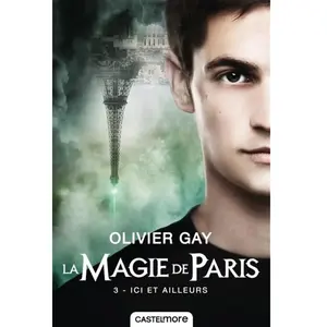 Castelmore La Magie De Paris - Tome 3 - Ici Et Ailleurs pas cher