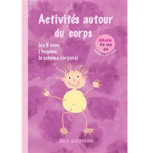 Ebla Eds Activités Autour Du Corps Ps Ms Gs - Les 5 Sens, L'hygiène, Le Schéma Corporel - Activités À Photocopier pas cher