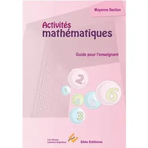 Ebla Eds Activités Mathématiques Moyenne Section - Guide De L'enseignant pas cher