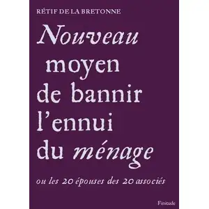 Nouveau Moyen De Bannir L'ennui Du Ménage - Ou Les 20 Épouses Des 20 Associés pas cher