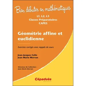 Cepadues Géométrie affine et euclidienne : L1, L2, L3, classes prépara... pas cher