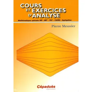 Cepadues Cours Et Exercices D'analyse - Mathématiques Spéciales Mp, Mp*, Psi, Capes, Agrégation pas cher