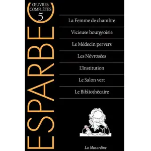 La Musardine Eds Oeuvres complètes d'Esparbec - Tome 5 pas cher