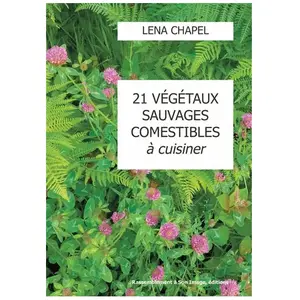 Rassemblement A Son Image 21 Végétaux Sauvages Comestibles À Cuisiner pas cher