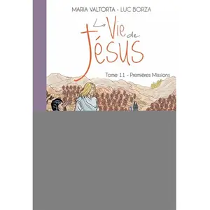 La vie de Jésus d'après Maria Valtorta T11 - premières missions - L211 pas cher