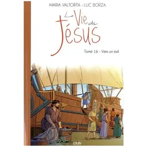 Maria Valtorta La Vie De Jésus Tome 16 - Vers Un Exil pas cher