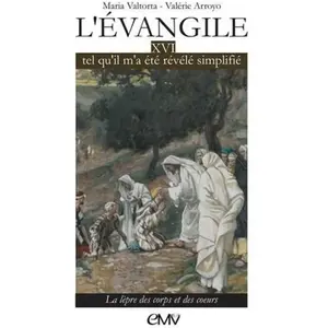 Maria Valtorta L'evangile Tel Qu'il M'a Été Révélé, Simplifié - Tome 16, La Lèpre Des Corps Et Des Coeurs pas cher