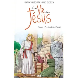 Maria Valtorta La Vie De Jésus Tome 17 - Au-Delà D'israël pas cher