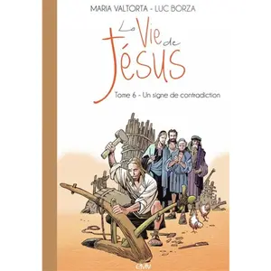 Maria Valtorta La Vie De Jésus Tome 6 - Un Signe De Contradiction pas cher