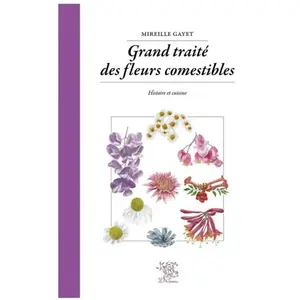 Le Sureau Eds Grand Traité Des Fleurs Comestibles - Histoire Et Cuisine pas cher