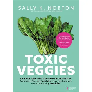 Toxic Veggies - La Face Cachée Des Super-Aliments pas cher