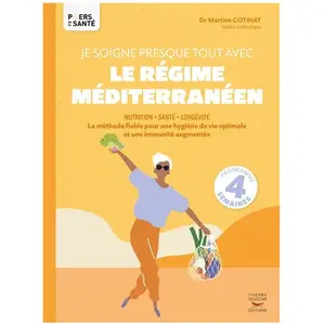 Thierry Souccar Editions Je soigne presque tout avec le régime méditerranéen pas cher