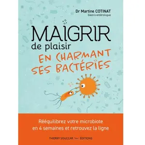 Thierry Souccar Eds Maigrir de plaisir en charmant ses bactéries pas cher