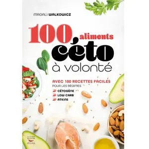 Thierry Souccar Eds 100 aliments céto à volonté pas cher