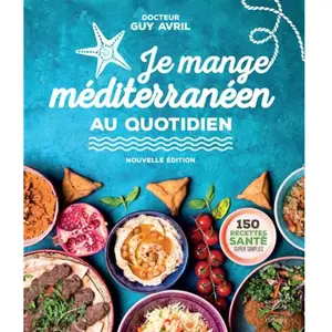 Thierry Souccar Eds Je mange méditerranéen au quotidien - Nouvelle édition pas cher