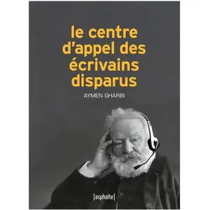 Asphalte Editions Le Centre d'appel des écrivains disparus pas cher