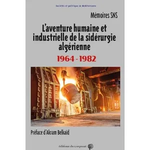 Comparateur de prix : Du Croquant L'aventure Humaine Et Industrielle De La Sidérurgie Algérienne - 1964-1982