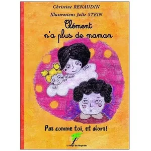 Clément N'a Plus De Maman - Pas Comme Toi, Et Alors ! pas cher