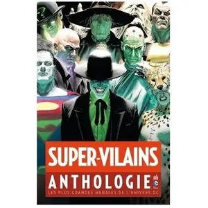 Super-Vilains Anthologie - Les Plus Grandes Menaces De L'univers Dc pas cher