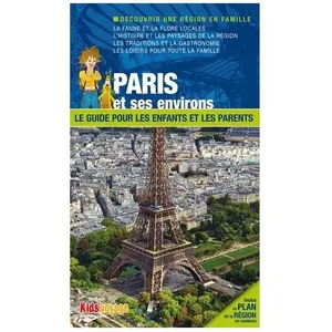 Itak Editions Paris Et Ses Environs - Le Guide Pour Les Enfants Et Les Parents pas cher