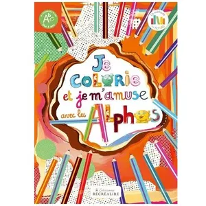 Je Colorie Et Je M'amuse Avec Les Alphas