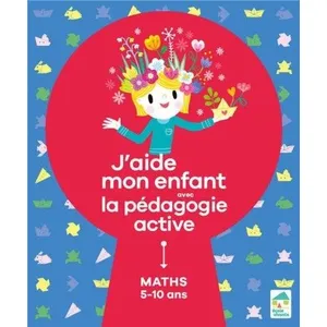 Comparateur de prix : Ecole Vivante J'aide mon enfant avec la pédagogie active - Maths 5-10 ans