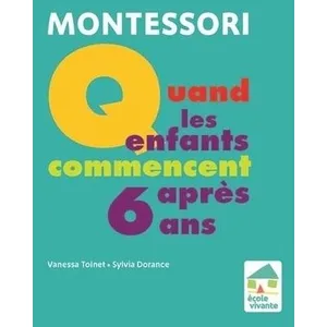 ISBN Ecole Vivante Quand les enfants commencent après 6 ans pas cher