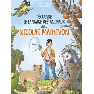Plume De Carotte Eds Découvre le langage des animaux avec Nicolas Mathevon pas cher