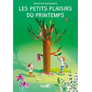 Editions Plume de Carotte Les petits plaisirs du printemps pas cher