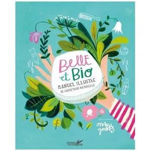 Belle Et Bio - Manuel Illustré De Cosmétique Naturelle pas cher