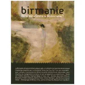 Birmanie - De La Dictature À La Démocratie ?