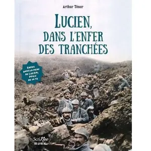 Scrineo Lucien, dans l'enfer des tranchées pas cher